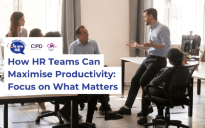 How HR Teams Can Maximise Productivity: Focus on What Matters
